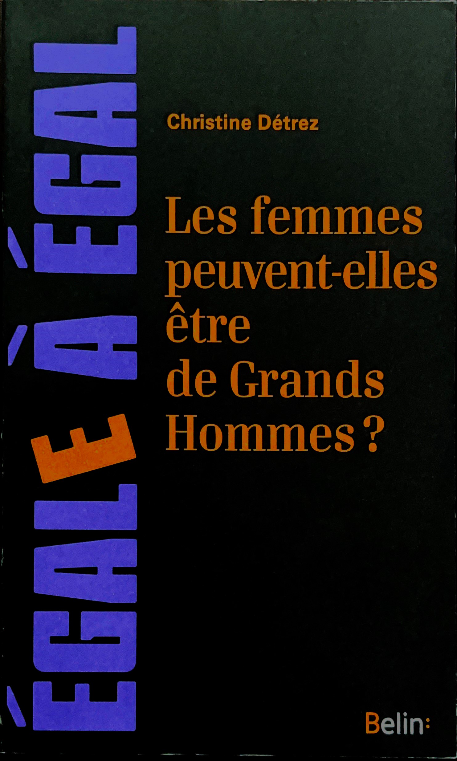 « Les femmes peuvent-elles être de Grands Hommes ? », Christine Détrez, 2016