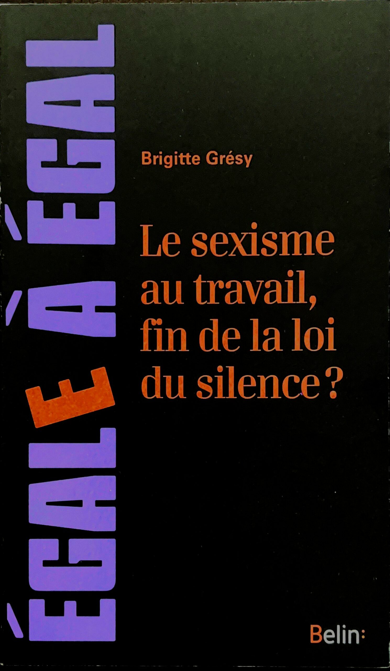 « Le sexisme au travail, fin de la loi du silence ? », Brigitte Grésy, 2016