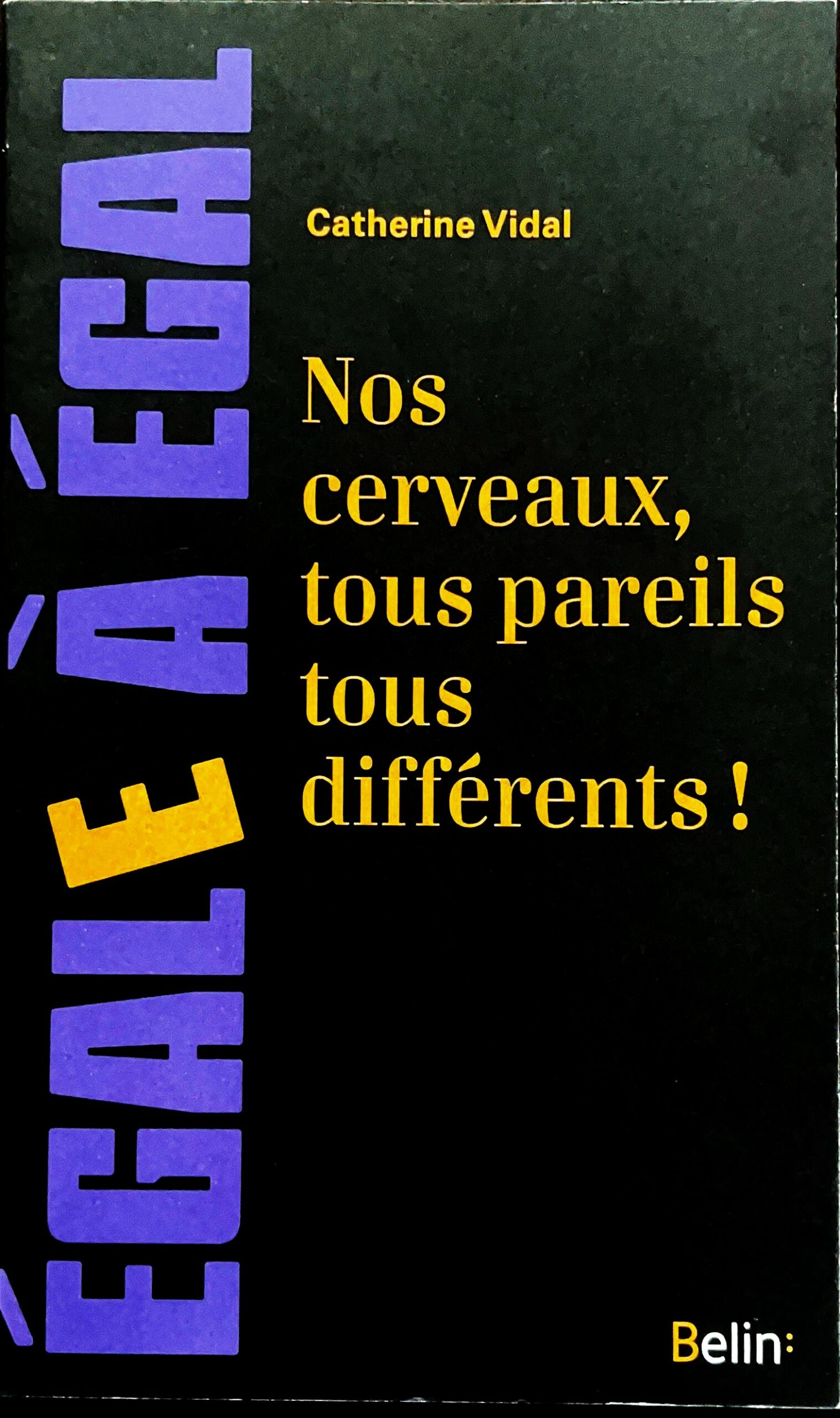 « Nos cerveaux, tous pareils tous différents ! », Catherine Vidal, 2015