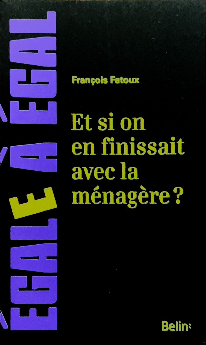 « Et si on en finissait avec la ménagère ? », François Fatoux, 2014
