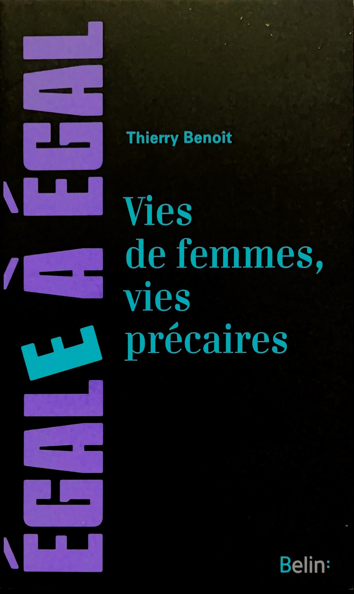« Vies de femmes, vies précaires », Thierry Benoit, 2016