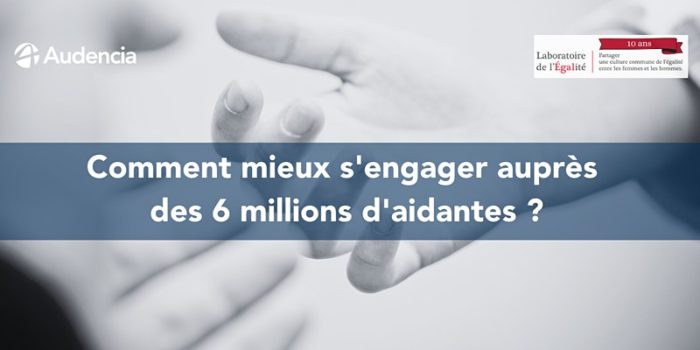 Comment mieux s’engager auprès de 6,5 millions d’aidantes ?