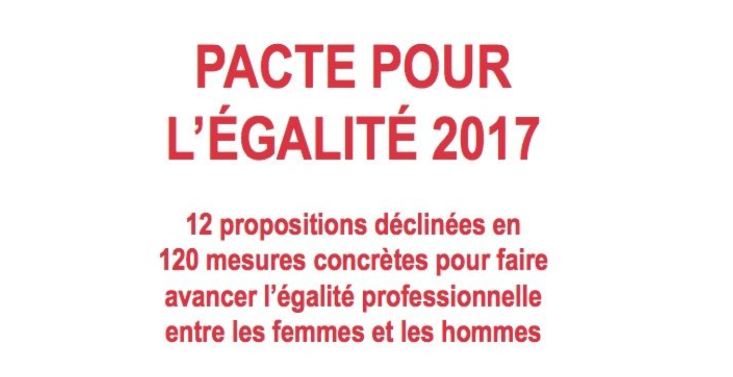 LE PACTE POUR L’EGALITE 2017 EST PUBLIE ET SOUMIS A LA SIGNATURE DES CANDIDATS A LA PRESIDENTIELLE