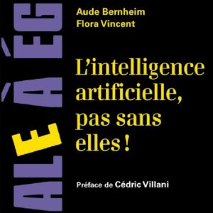 eBook "L'intelligence artificielle, pas sans elles !" - Aude Bernheim et Flora Vincent